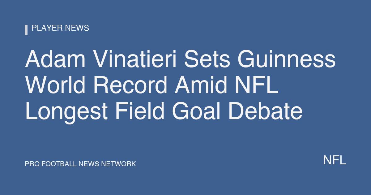 Adam Vinatieri Sets Guinness World Record Amid NFL Longest Field Goal Debate