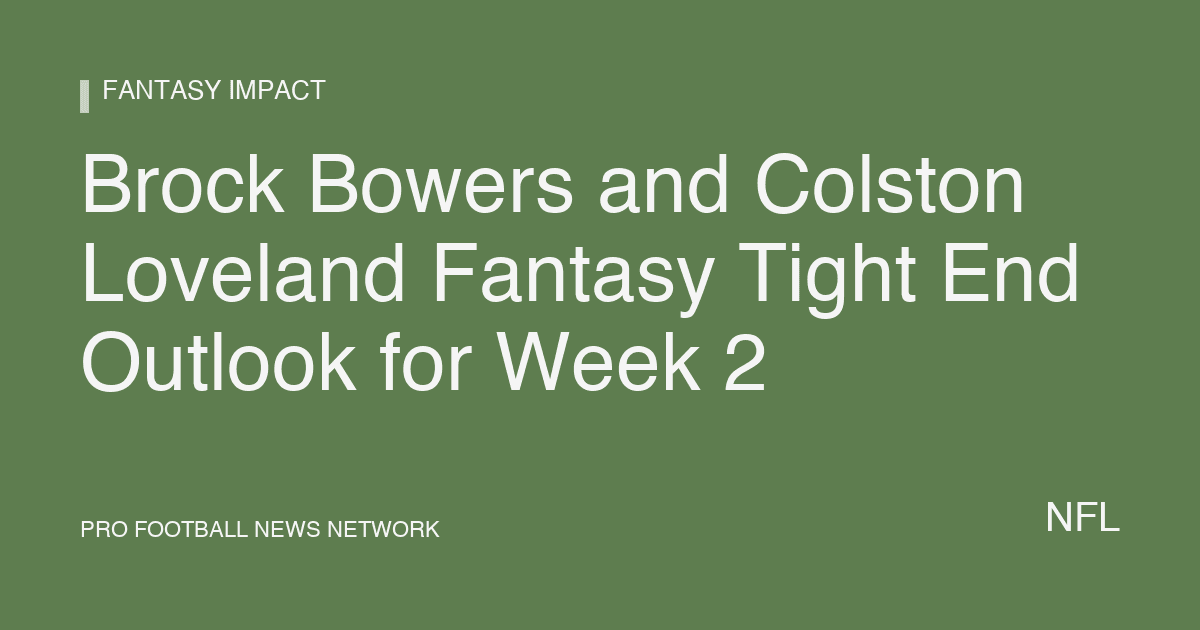 Brock Bowers and Colston Loveland Fantasy Tight End Outlook for Week 2