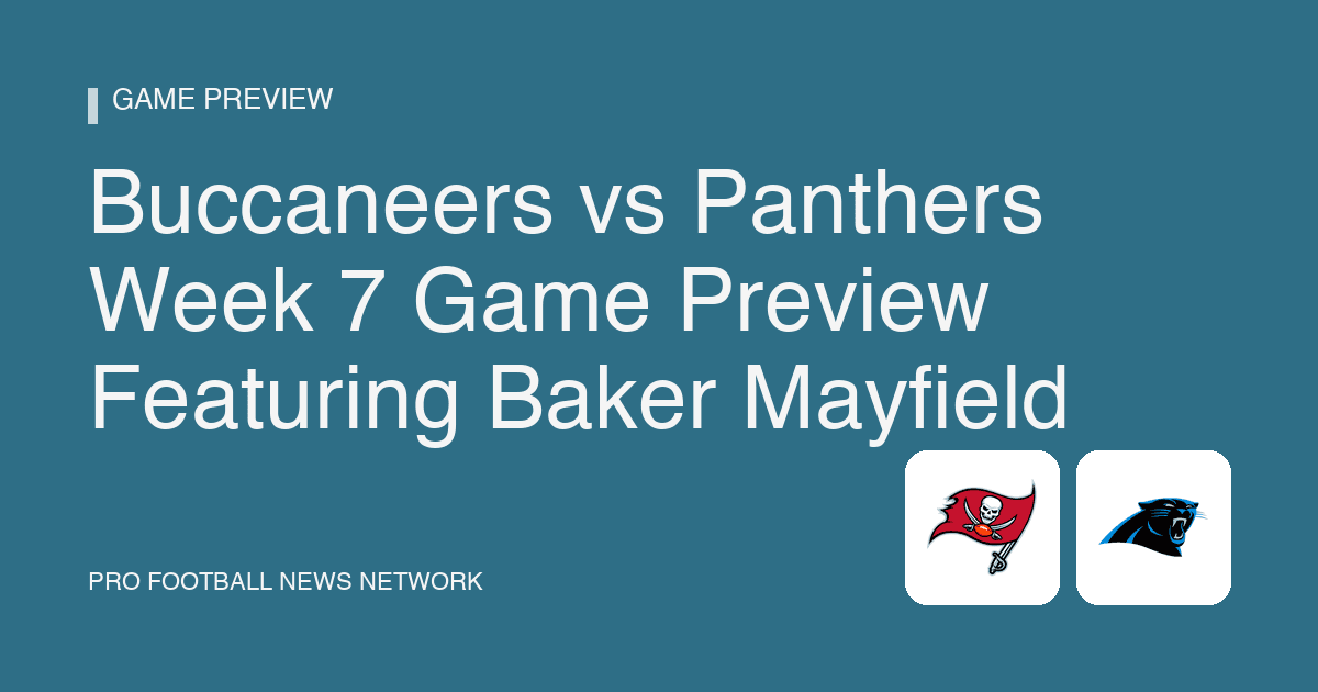 Buccaneers vs Panthers Week 7 Game Preview Featuring Baker Mayfield