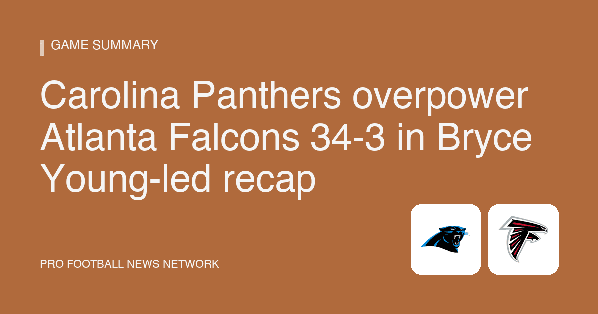 Carolina Panthers overpower Atlanta Falcons 34-3 in Bryce Young-led recap