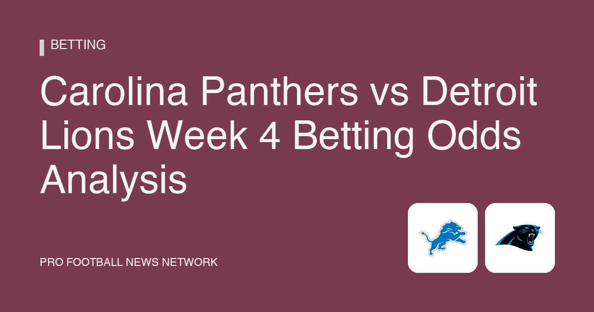 Carolina Panthers vs Detroit Lions Week 4 Betting Odds Analysis
