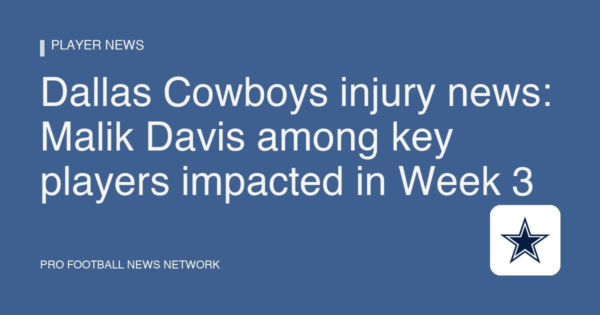 Dallas Cowboys injury news: Malik Davis among key players impacted in Week 3