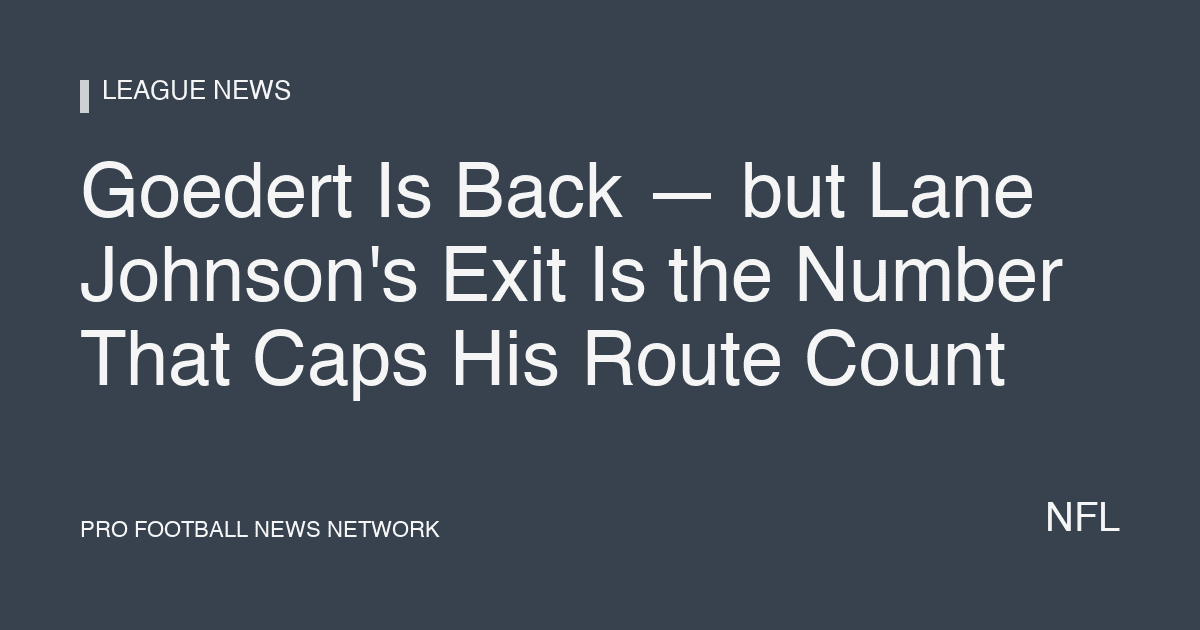 Goedert Is Back — but Lane Johnson's Exit Is the Number That Caps His Route Count