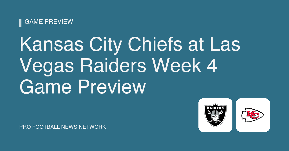 Kansas City Chiefs at Las Vegas Raiders Week 4 Game Preview
