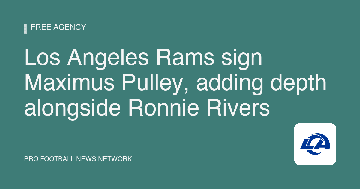 Los Angeles Rams sign Maximus Pulley, adding depth alongside Ronnie Rivers