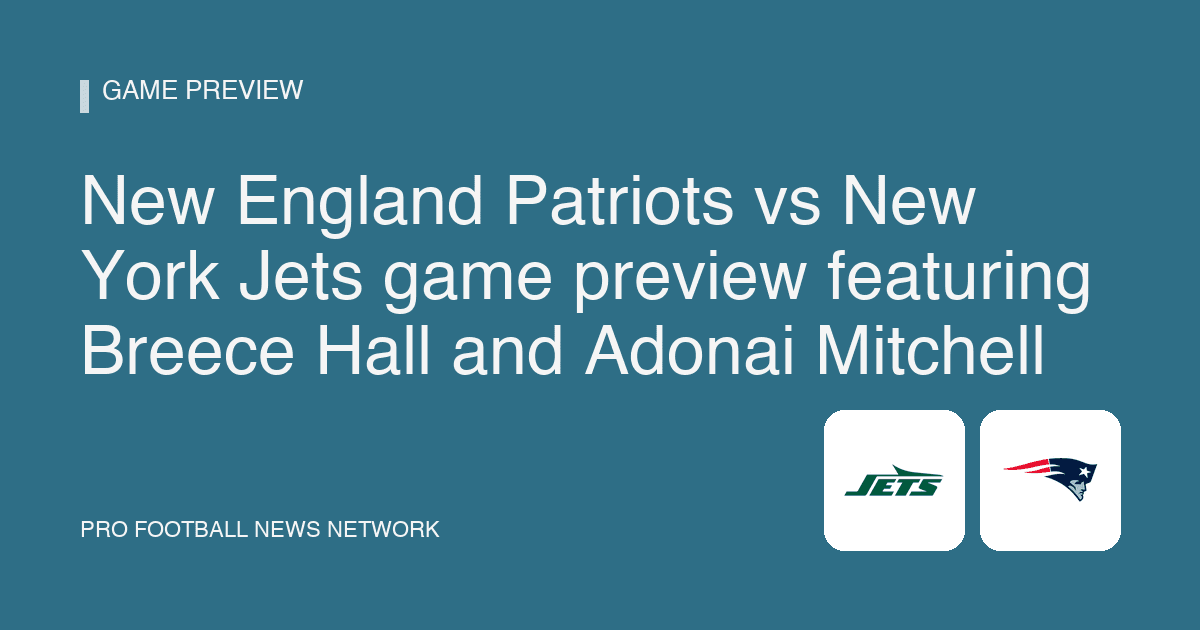 New England Patriots vs New York Jets game preview featuring Breece Hall and Adonai Mitchell