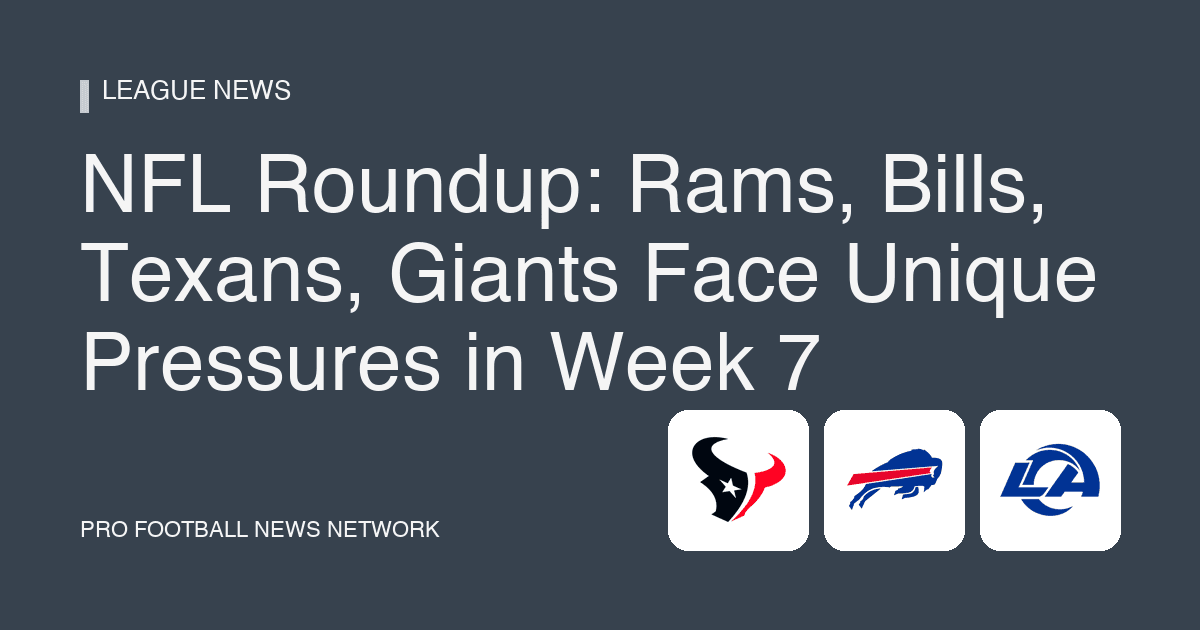 NFL Roundup: Rams, Bills, Texans, Giants Face Unique Pressures in Week 7