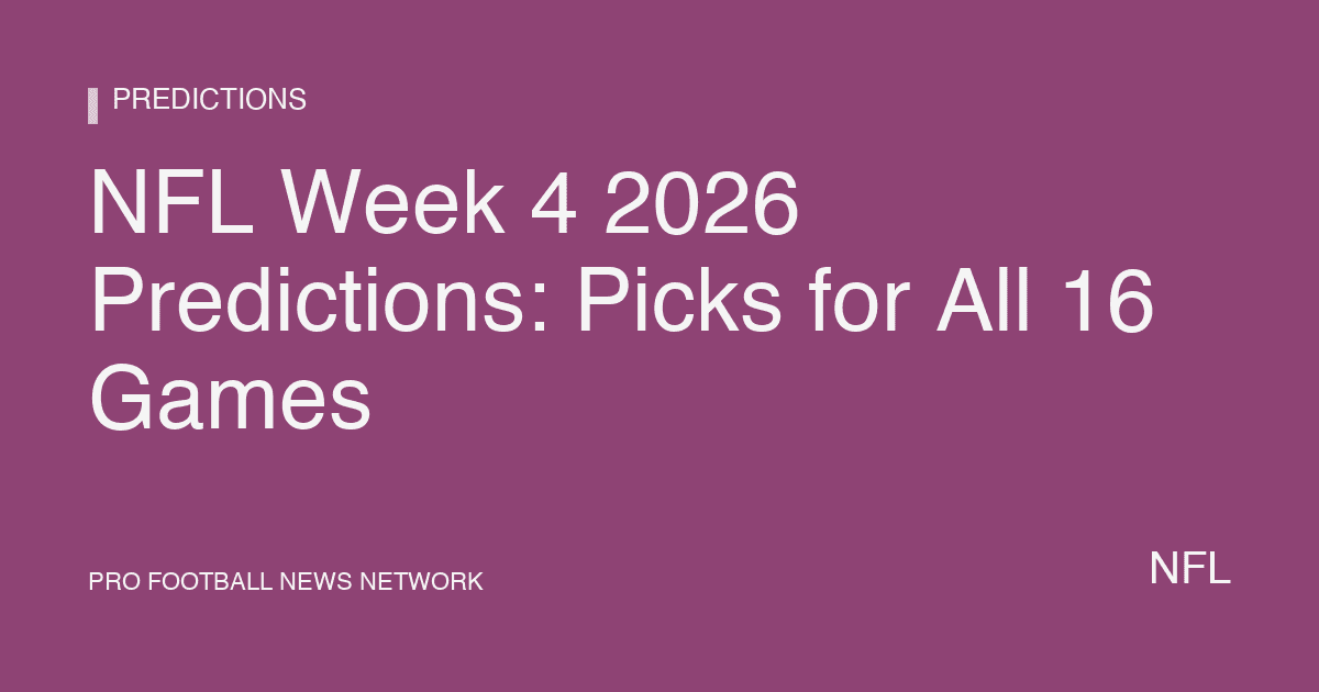 NFL Week 4 2026 Predictions: Picks for All 16 Games