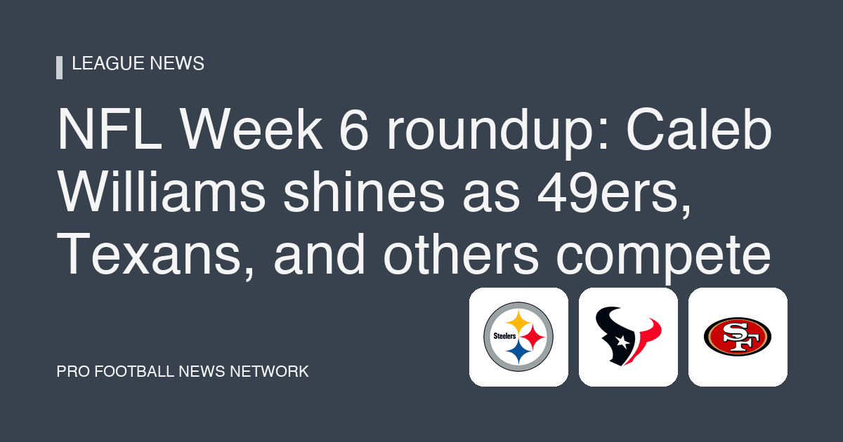 NFL Week 6 roundup: Caleb Williams shines as 49ers, Texans, and others compete