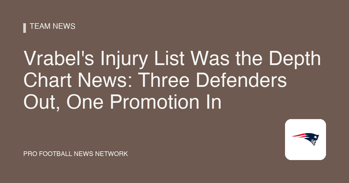 Vrabel's Injury List Was the Depth Chart News: Three Defenders Out, One Promotion In