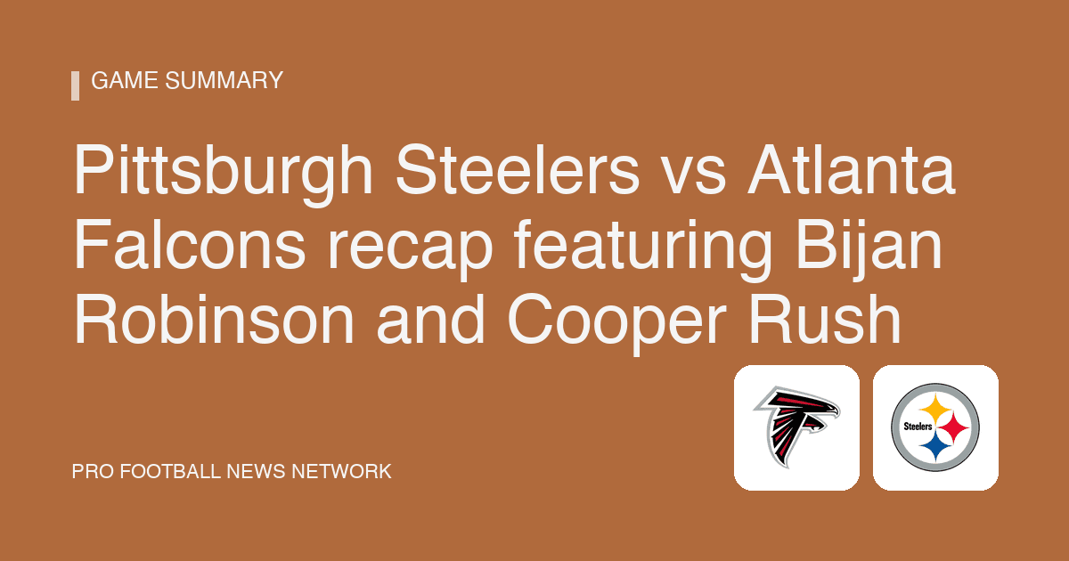 Pittsburgh Steelers vs Atlanta Falcons recap featuring Bijan Robinson and Cooper Rush