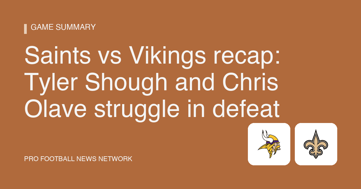 Saints vs Vikings recap: Tyler Shough and Chris Olave struggle in defeat