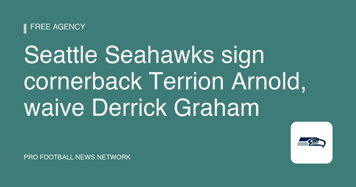 Seattle Seahawks sign cornerback Terrion Arnold, waive Derrick Graham