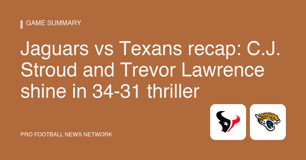 Jaguars vs Texans recap: C.J. Stroud and Trevor Lawrence shine in 34-31 thriller