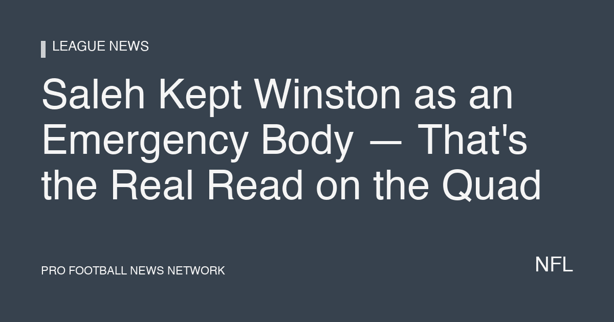 Saleh Kept Winston as an Emergency Body — That's the Real Read on the Quad